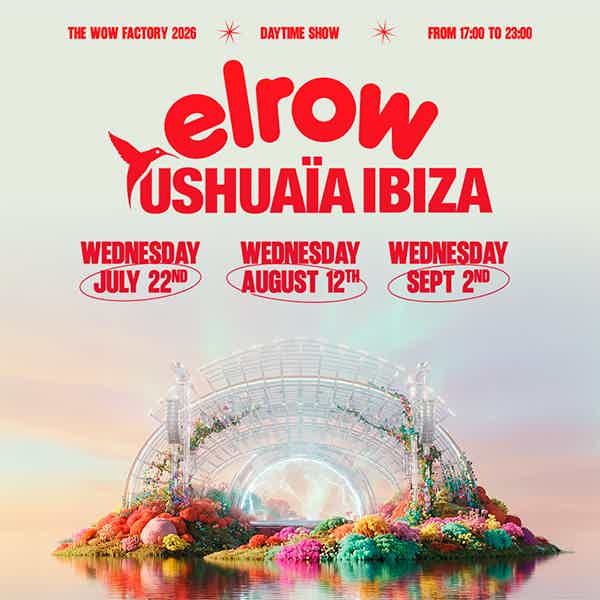 Elrow Ushuaïa Ibiza