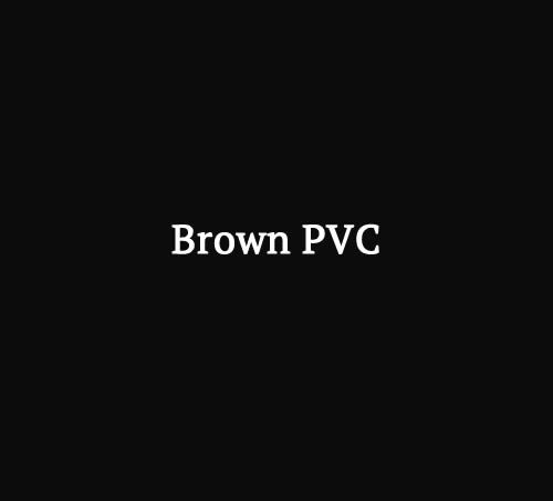 Brown PVC