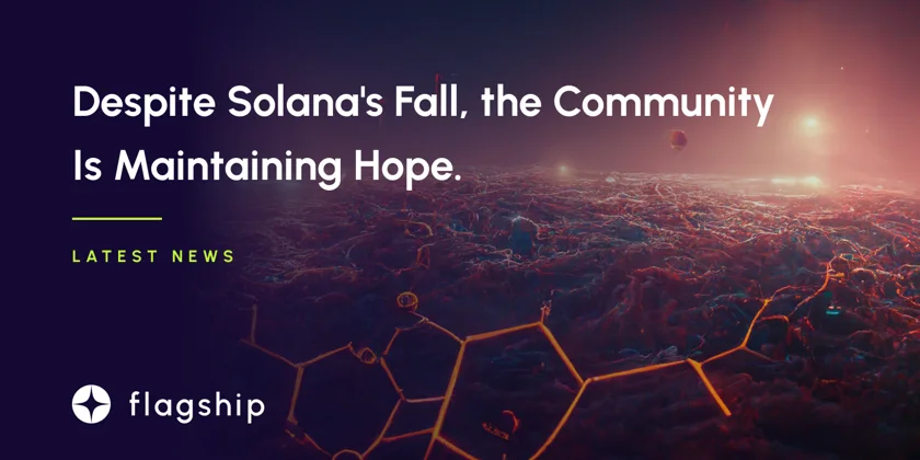 Despite Solana's Fall During the FTX Collapse, the Community Is Maintaining Hope.