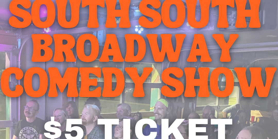 South South Broadway Comedy Show promotional image