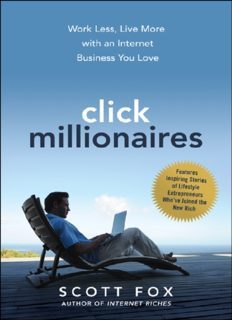 Click millionaires: Work less, live more with an internet business you love by Scott Fox - PDF Drive