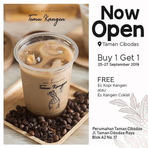 Kopi Temu Kangen: PROMO Buy 1 Get 1 FREE Opening Taman Cibodas! sampai 09/27/2019
