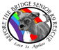 Before the Bridge Senior K9 Rescue logo