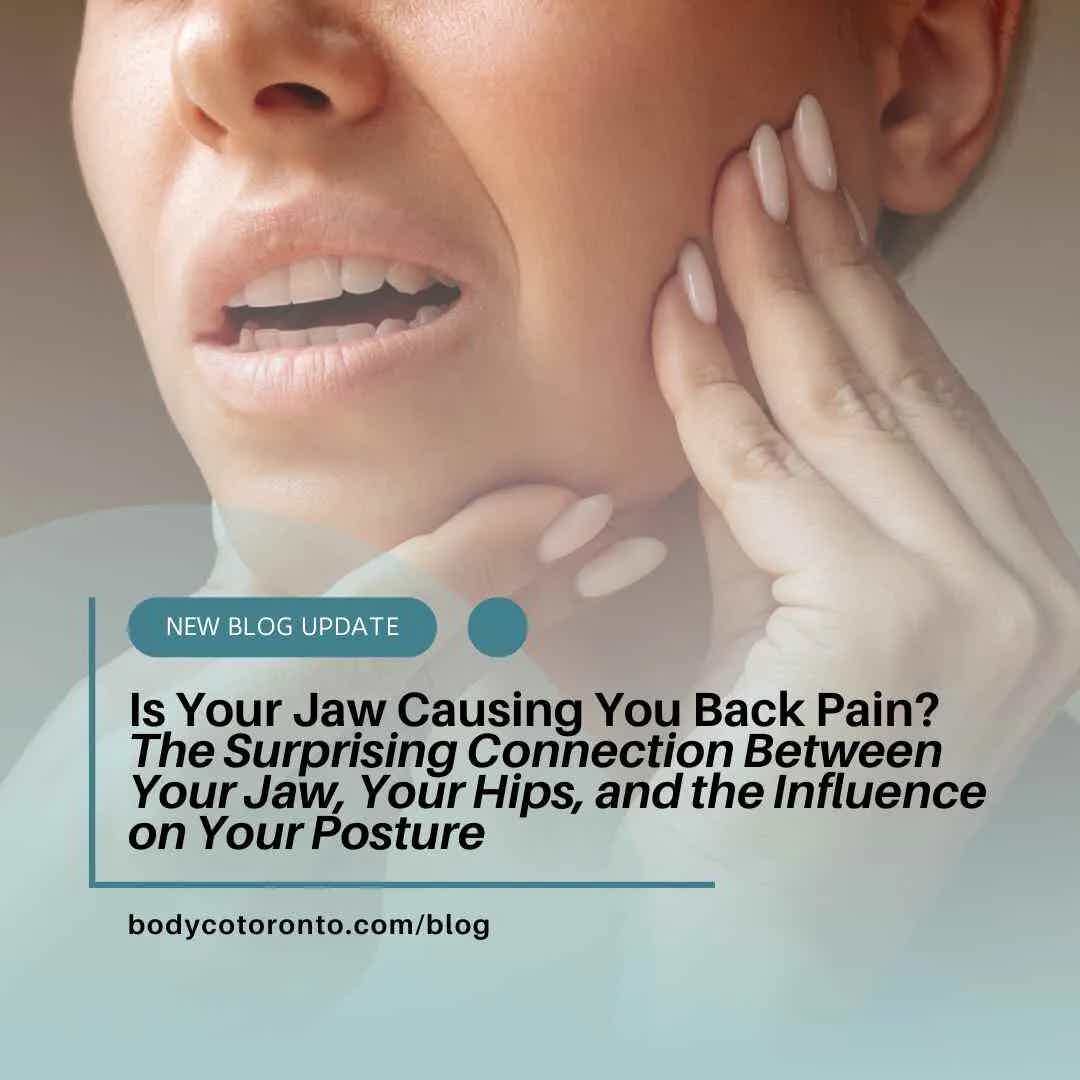 Is Your Jaw Causing You Back Pain: The Surprising Connection Between Your Jaw, Your Hips, and the Influence on Your Posture