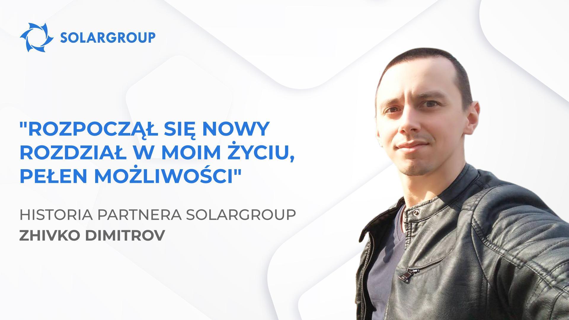 SOLARGROUP zmienił mój światopogląd i sposób życia | Historia partnera Zhivko Dimitrova
