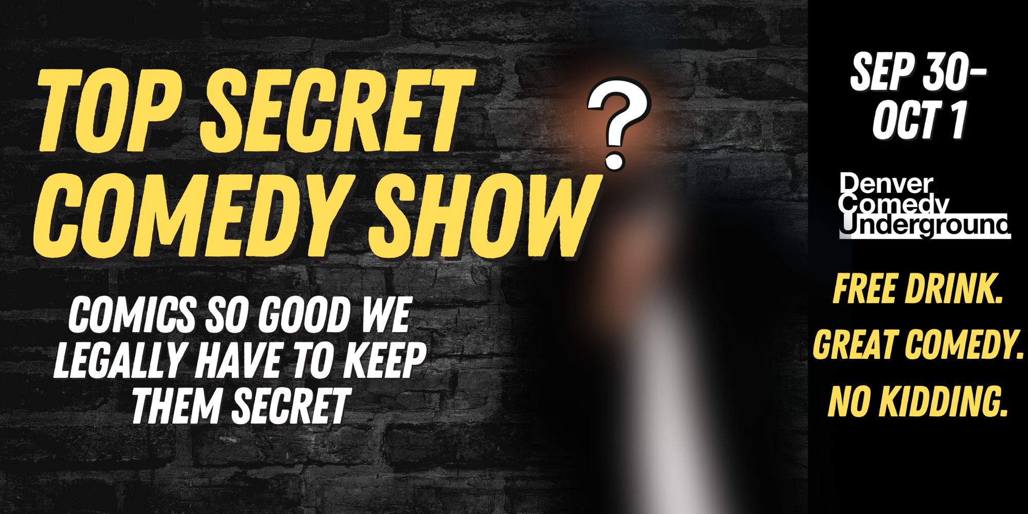 Top Secret Comedy Show at Denver Comedy Underground! With Free Drink! promotional image