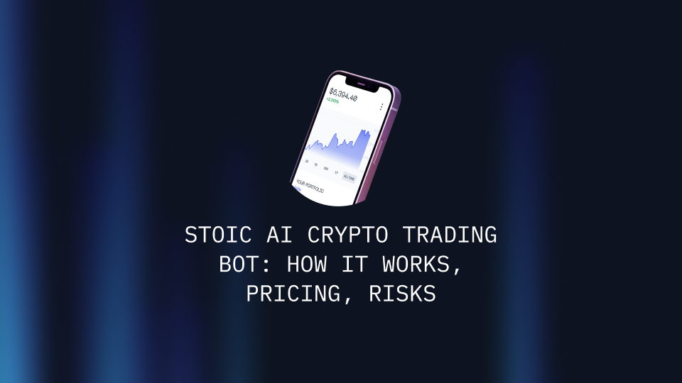 Stoic AI Explained: How the Automated Crypto Trading Bot Works, What It Costs and Who It's For