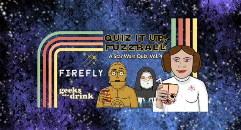 Star Wars Trivia - Geeks Who Drink at FIREFLY 