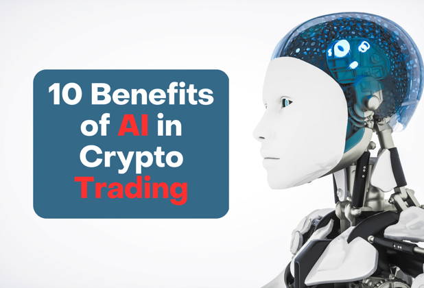 10 Benefits of AI in Crypto Trading