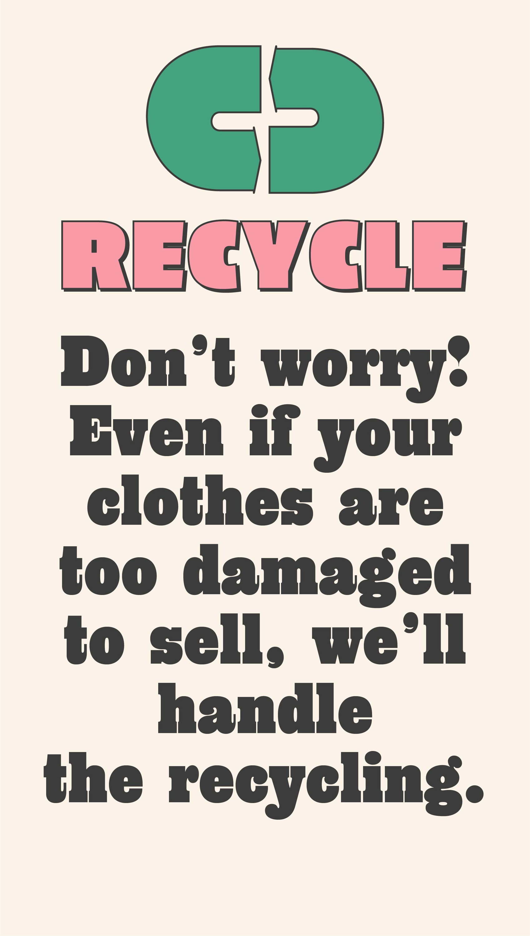 Recycle: For every item you return, we’ll give you a voucher to spend online or in-store.