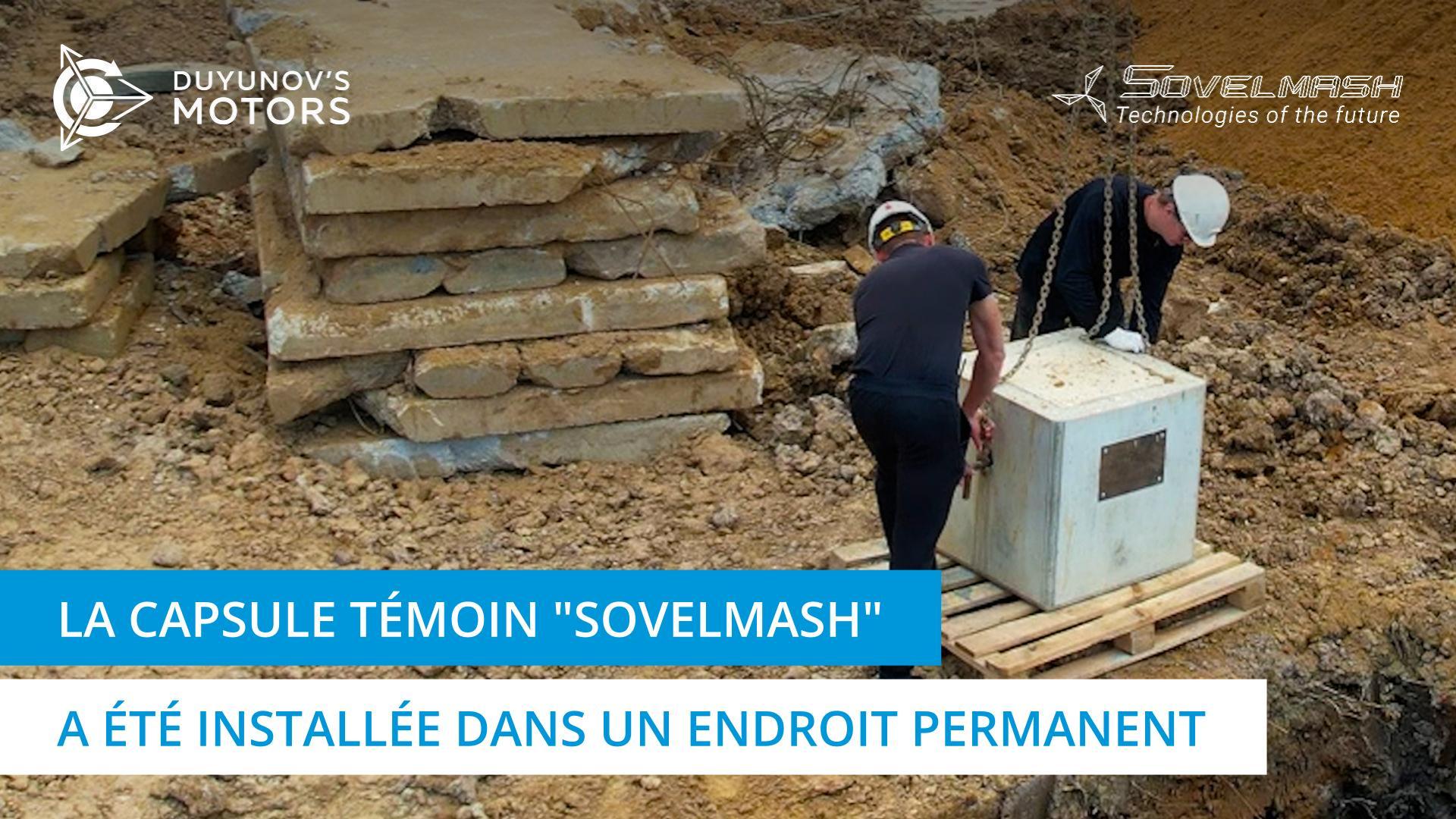 La capsule témoin "Sovelmash" a été installée dans un endroit permanent