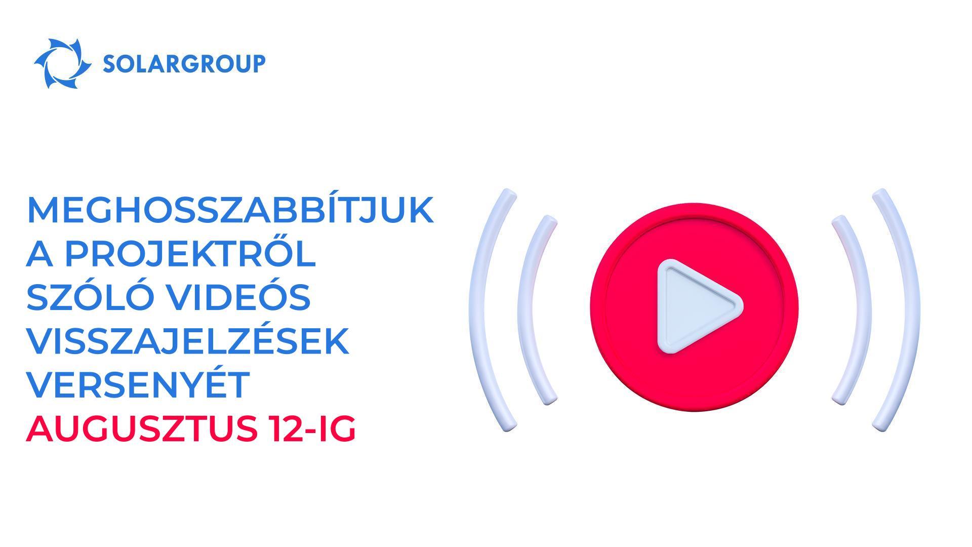 Meghosszabbítjuk a projektről szóló videós visszajelzések versenyét augusztus 12-ig