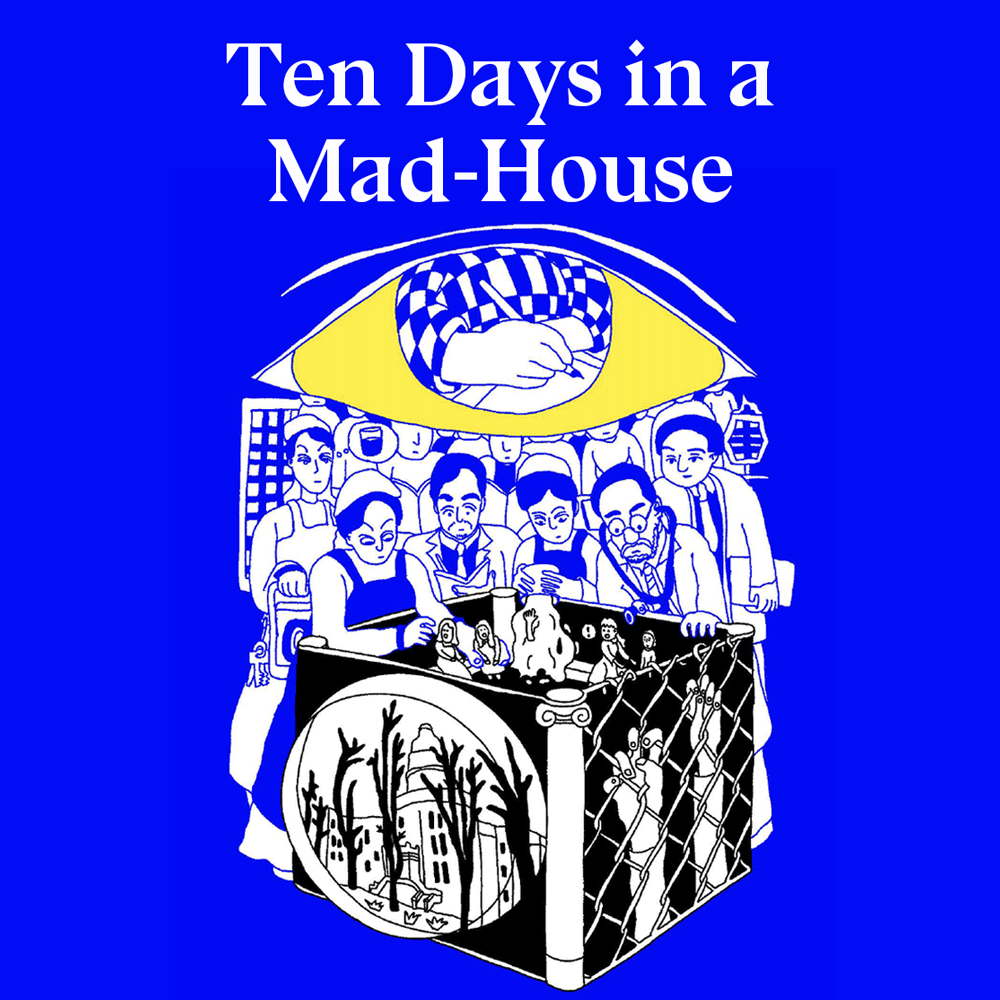 Ten Days in a Mad-House