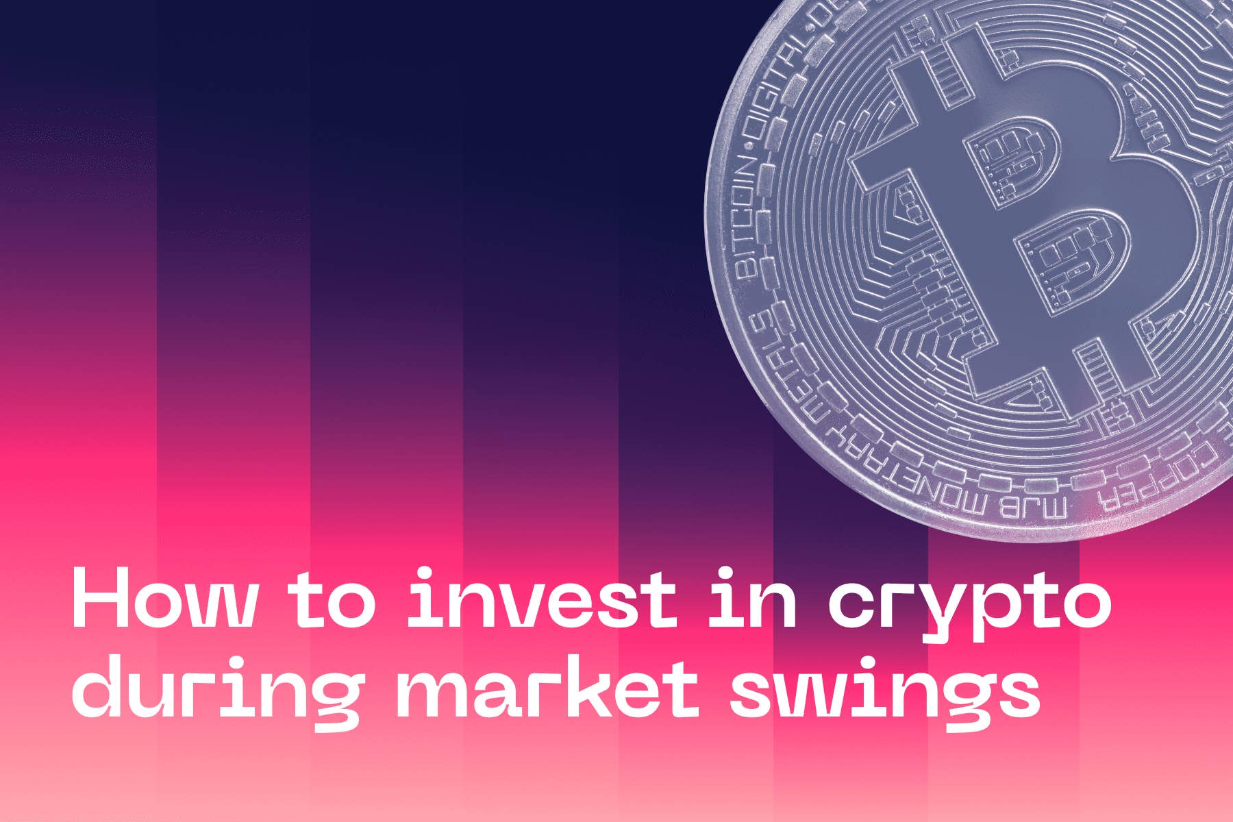 How to Invest in Crypto During Market Swings