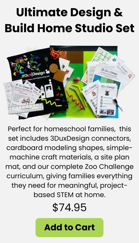 A hands-on STEM home studio kit for homeschool and family learning. Includes 3DuxDesign connectors, cardboard modeling shapes, simple-machine materials, a site map, and the full Zoo Challenge curriculum. Perfect for creative engineering projects, problem-solving, and project-based learning at home. Ideal for ages 4+.