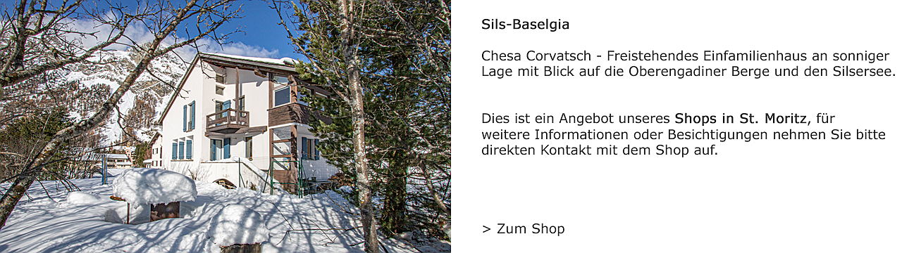  Pfäffikon SZ
- Einfamiienhaus in Sils-Baselgia über Engel & Völkers St. Moritz