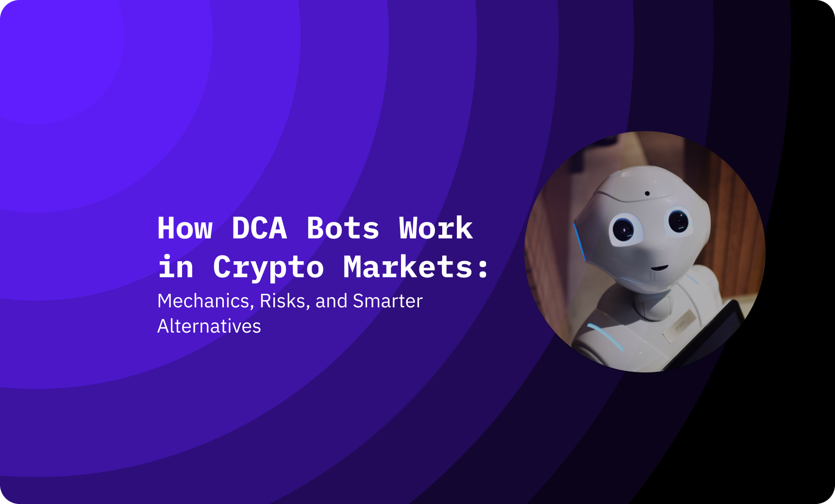 How DCA Bots Work in Crypto Markets: Mechanics, Risks, and Smarter Alternatives