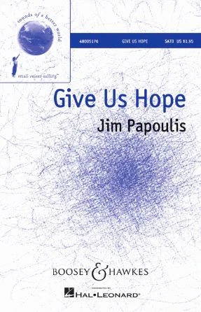Give Us Hope SATB - Jim Papoulis, Arr. Fancisco J. Nunez