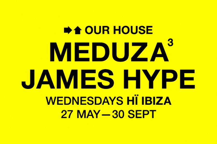 MEDUZA & James Hype Present Our House