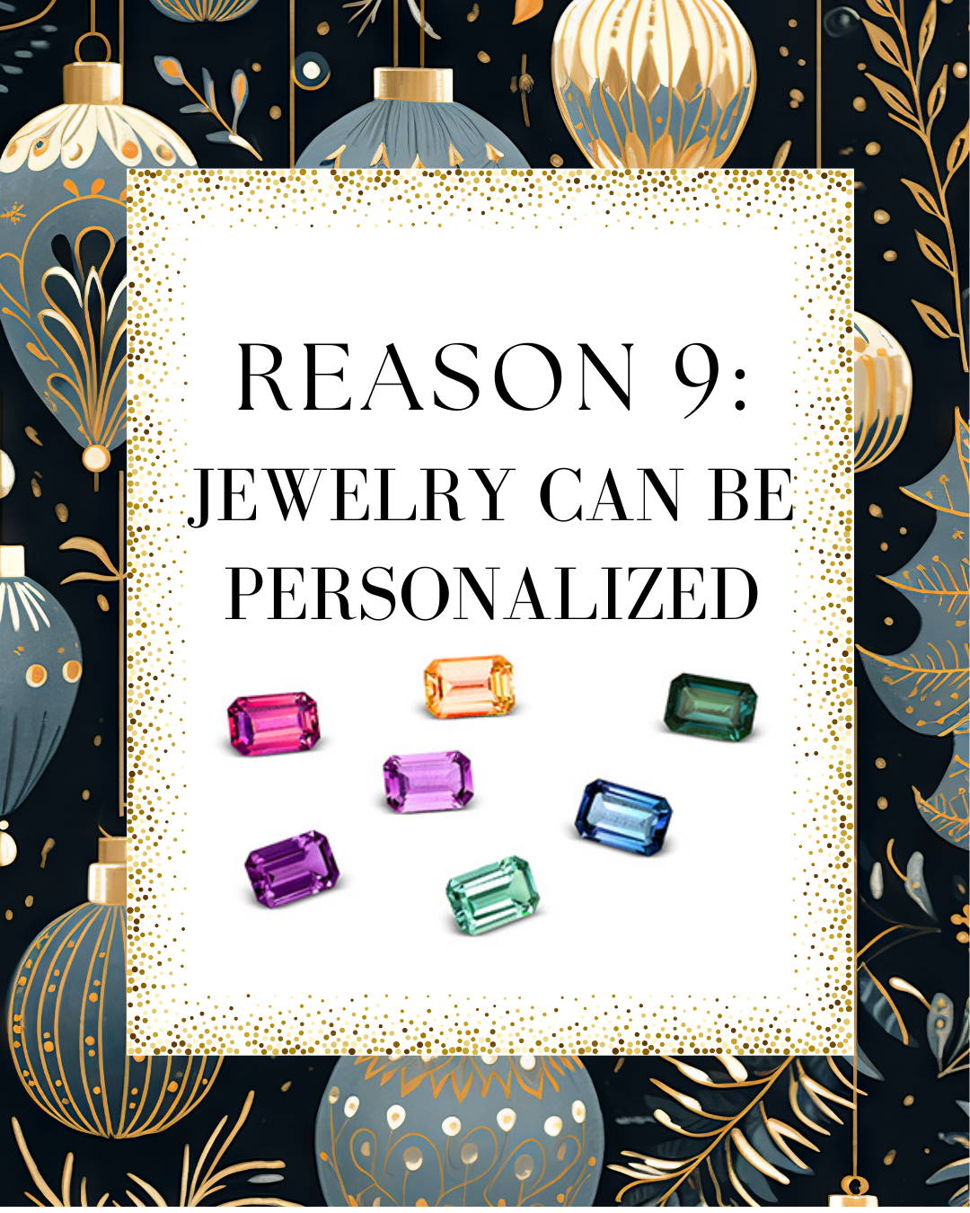 Jewelry is a wonderful gift because it can be personalized. Many colored gemsetones that are emerald cut. Pink and purple sapphires, spinel, aquamarine and tourmaline.