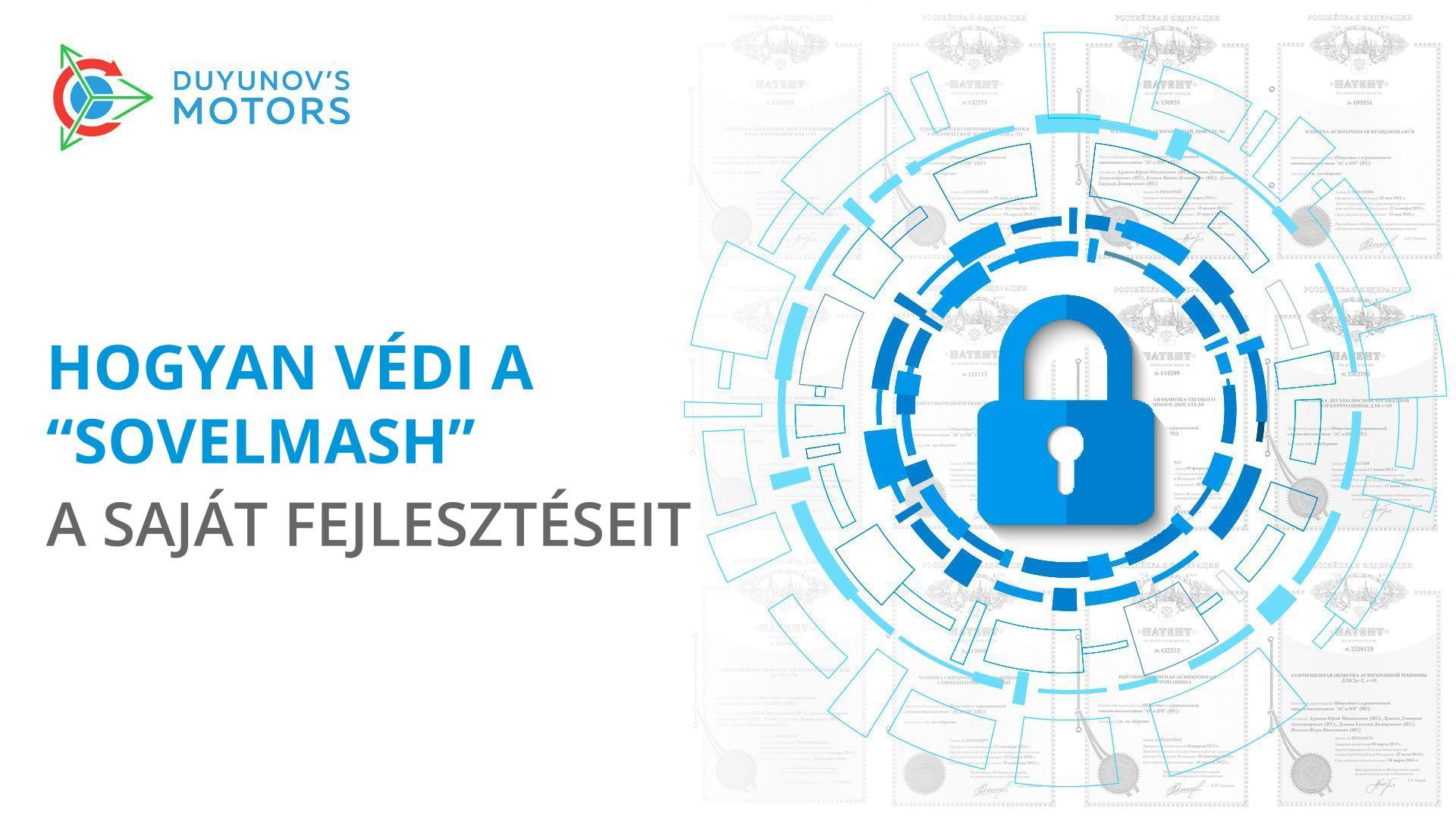 A legjobb védekezés a megelőzés: hogyan védi meg a „Sovelmash" a saját fejlesztéseit a másolástól?