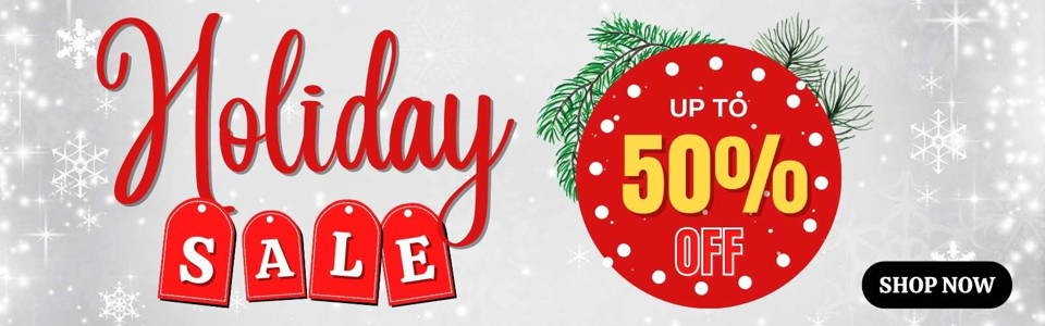 Holiday Sale Save up to 50% OFF