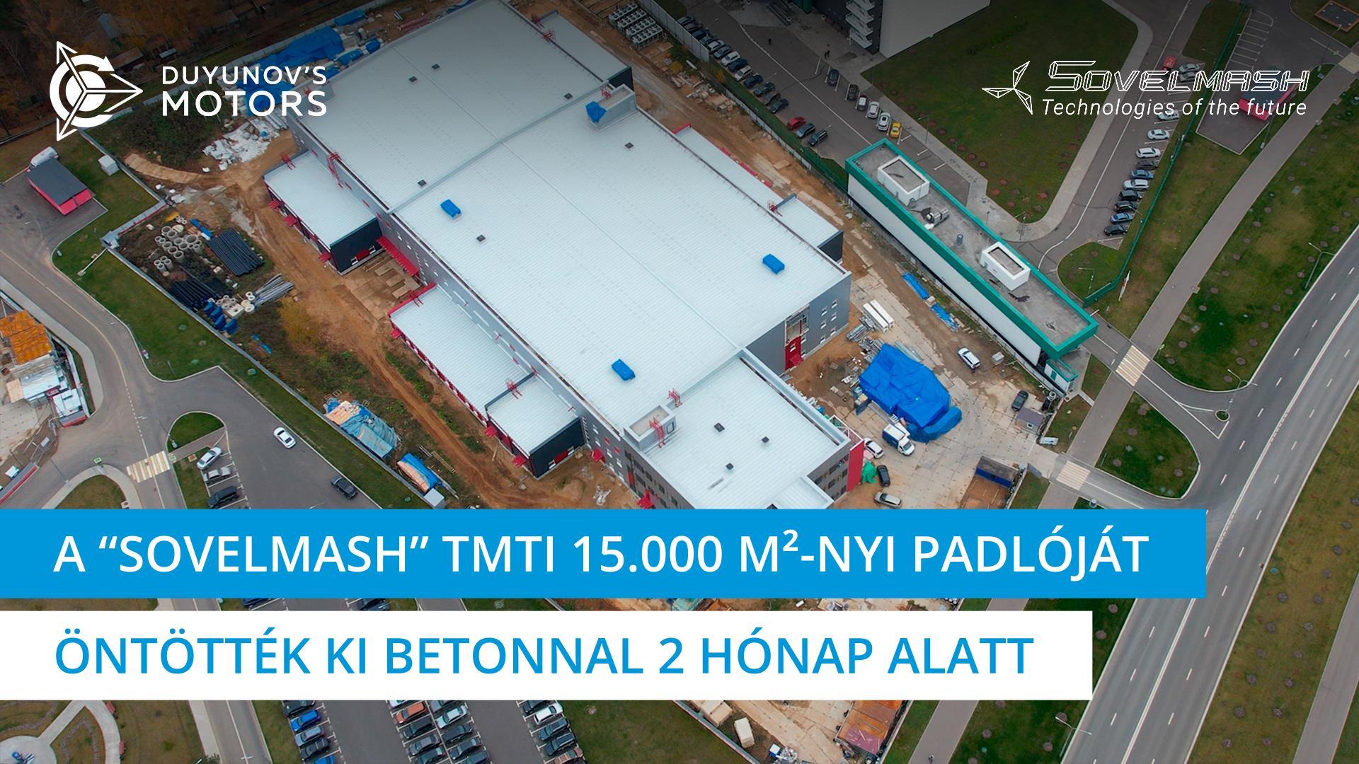 „Sovelmash" TMTI építése számokban: 15.000 négyzetméternyi padlót öntöttek ki 2 hónap alatt
