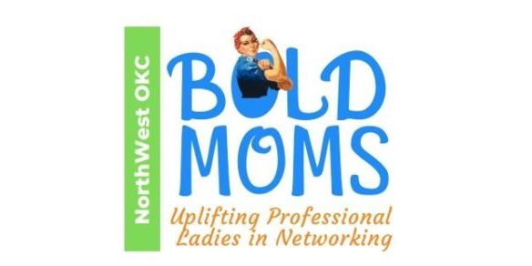 NW OKC Bold Moms | Uplifting Professional Women Networking Event promotional image