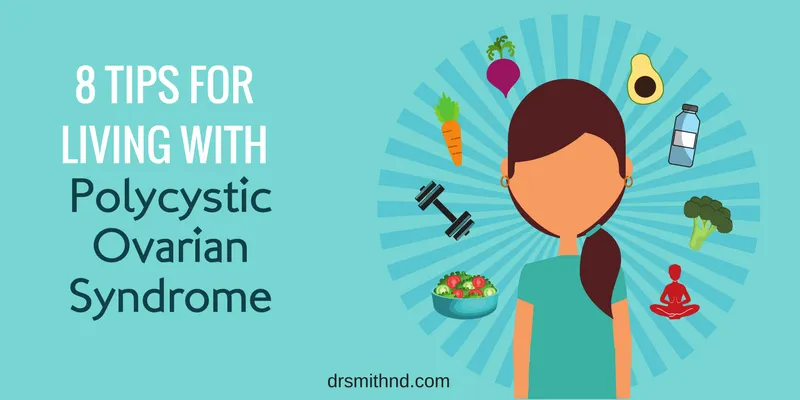 8 Tips for Living with Polycystic Ovarian Syndrome