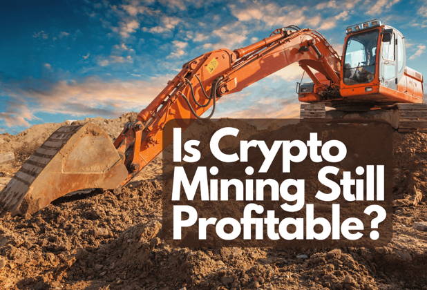 Is Crypto Mining Still Profitable?