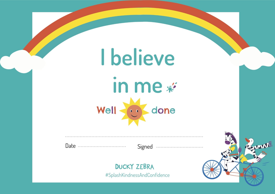 Image of certificate with the text "I believe in me". There is a rainbow at the top of the certificate and a picture of a duck and zebra cycling at the bottom of it.