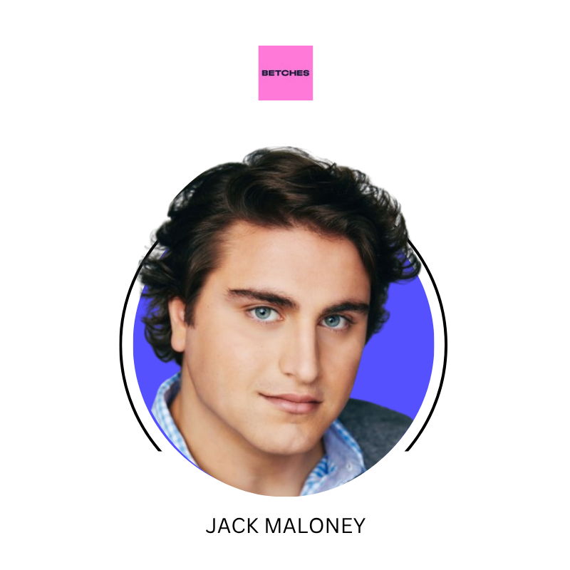 Jack Maloney - Betches Media | LinkedIn
