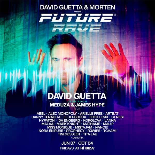 HÏ IBIZA party David Guetta & MORTEN Present Future Rave tickets and info, party calendar Hï Ibiza club ibiza