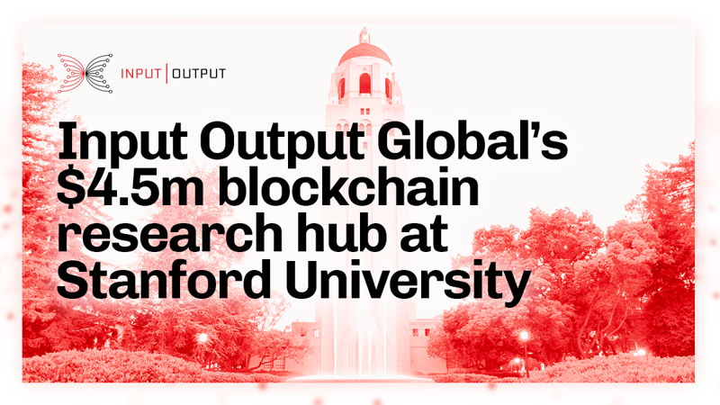 Input Output Global’s $4.5m blockchain research hub at Stanford University