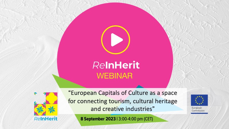 ReInHerit Webinar - European Capitals of Culture as a space for connecting tourism, cultural heritage and creative industries