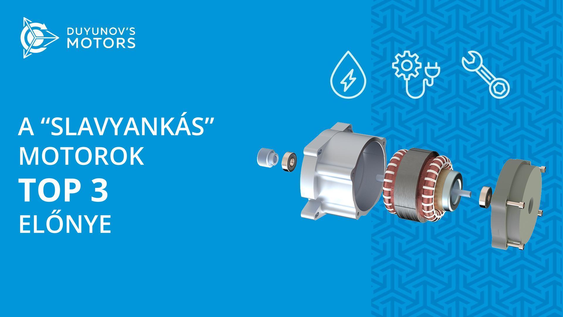 A „Slavyankás" motorok Top 3 előnye