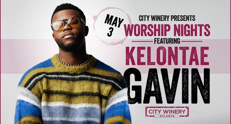 Worship Nights Featuring Kelontae Gavin