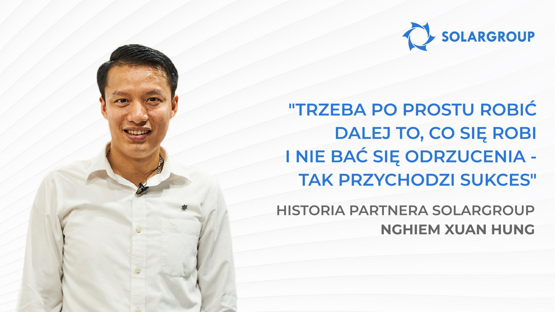 Inwestorzy SOLARGROUP pomagają naukowcowi w realizacji dochodowego projektu | Historia partnera SOLARGROUP Nghiêm Xuân Hùng