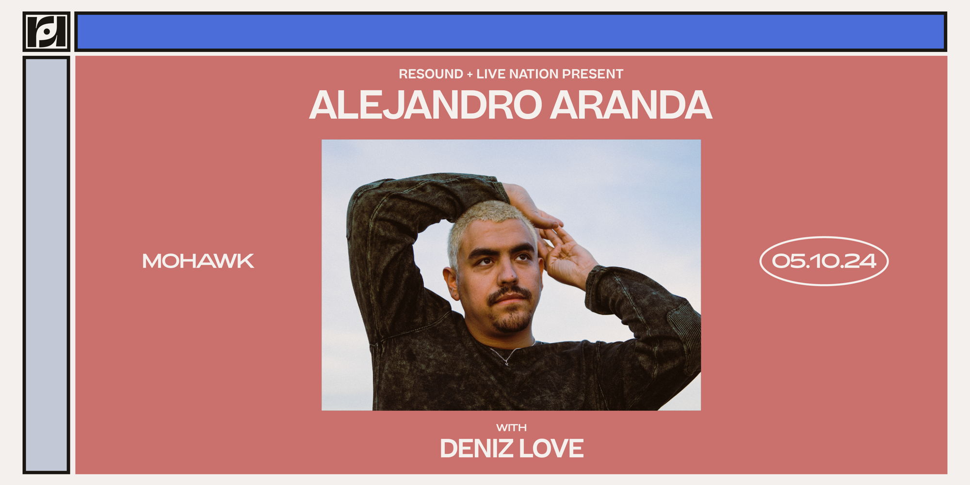 Live Nation + Resound Present: Alejandro Aranda w/ Deniz Love at Mohawk promotional image