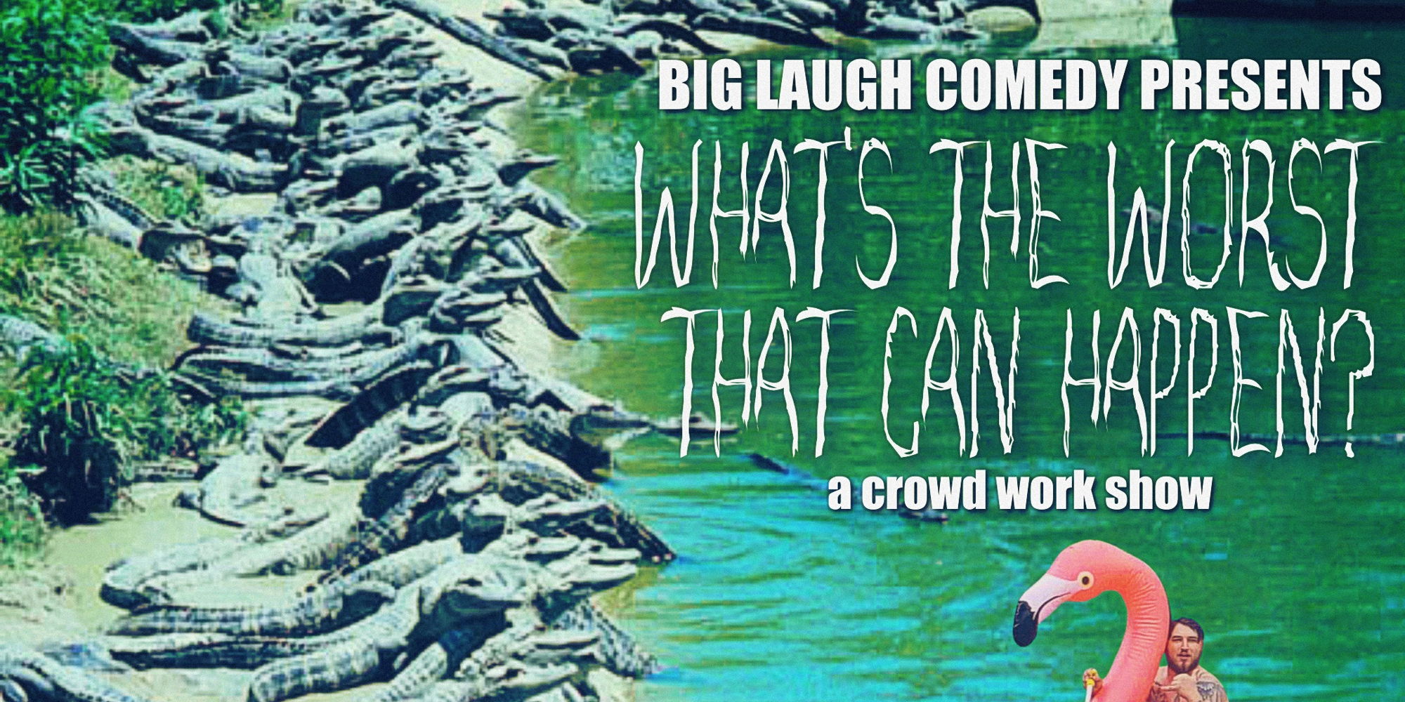 What's The Worst That Can Happen: A Crowd Work Show promotional image