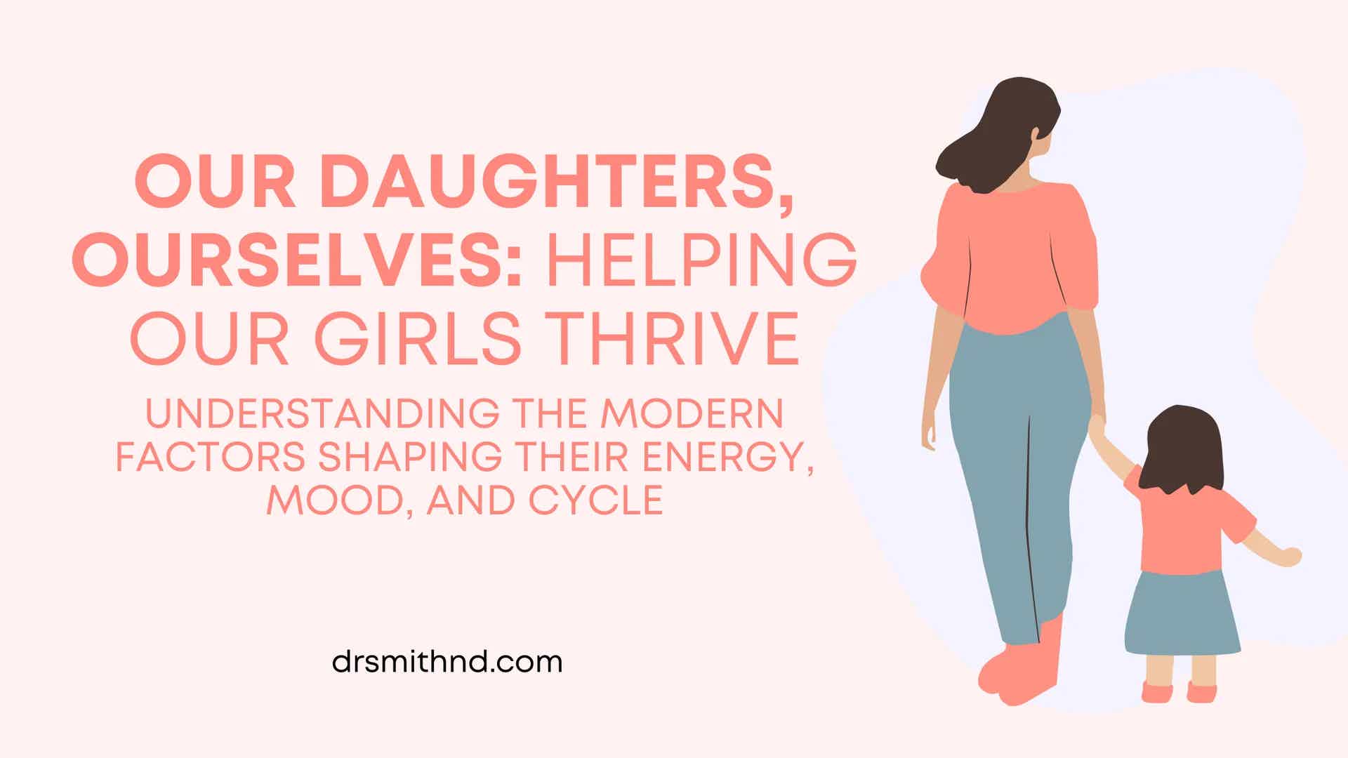 Our Daughters, Ourselves