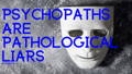 traits of a psychopath self defense against pathological liars