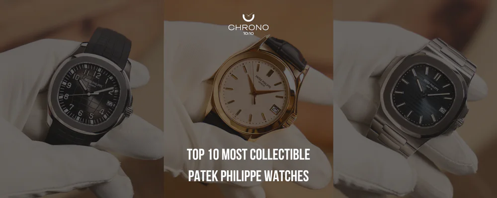 Top 10 Most Collectible Patek Philippe Watches | Chrono 10:10 Top 10 Most Collectible Patek Philippe Watches | Chrono 10:10