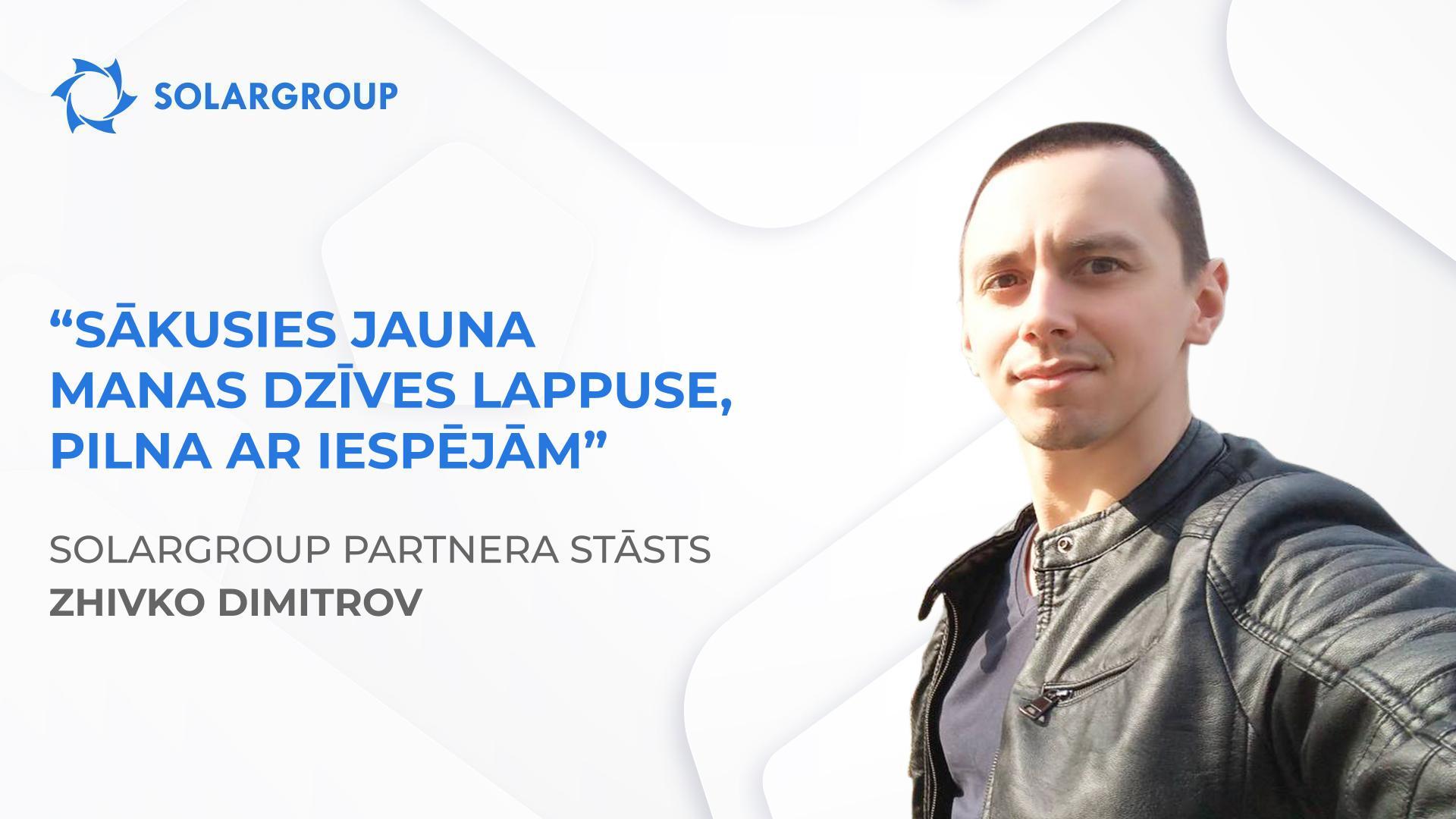 SOLARGROUP izmainīja manu pasaules uzskatu un dzīvesveidu | Partnera Zhivko Dimitrov stāsts
