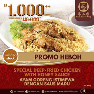 The Duck King: PROMO HEBOH Ayam Goreng Istimewa Saus Madu 1 EKOR HARGA Rp 1.000! sampai