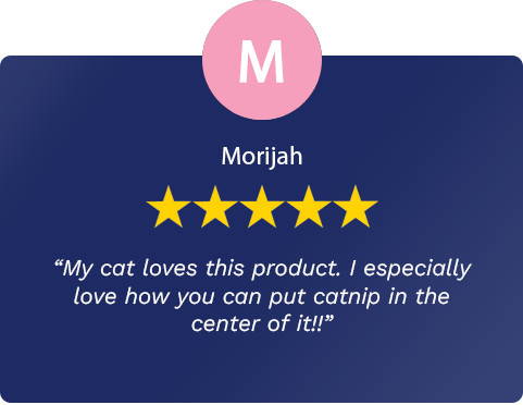 My cat loves this product. I especially love how you can put catnip in the center of it! - Maroijah