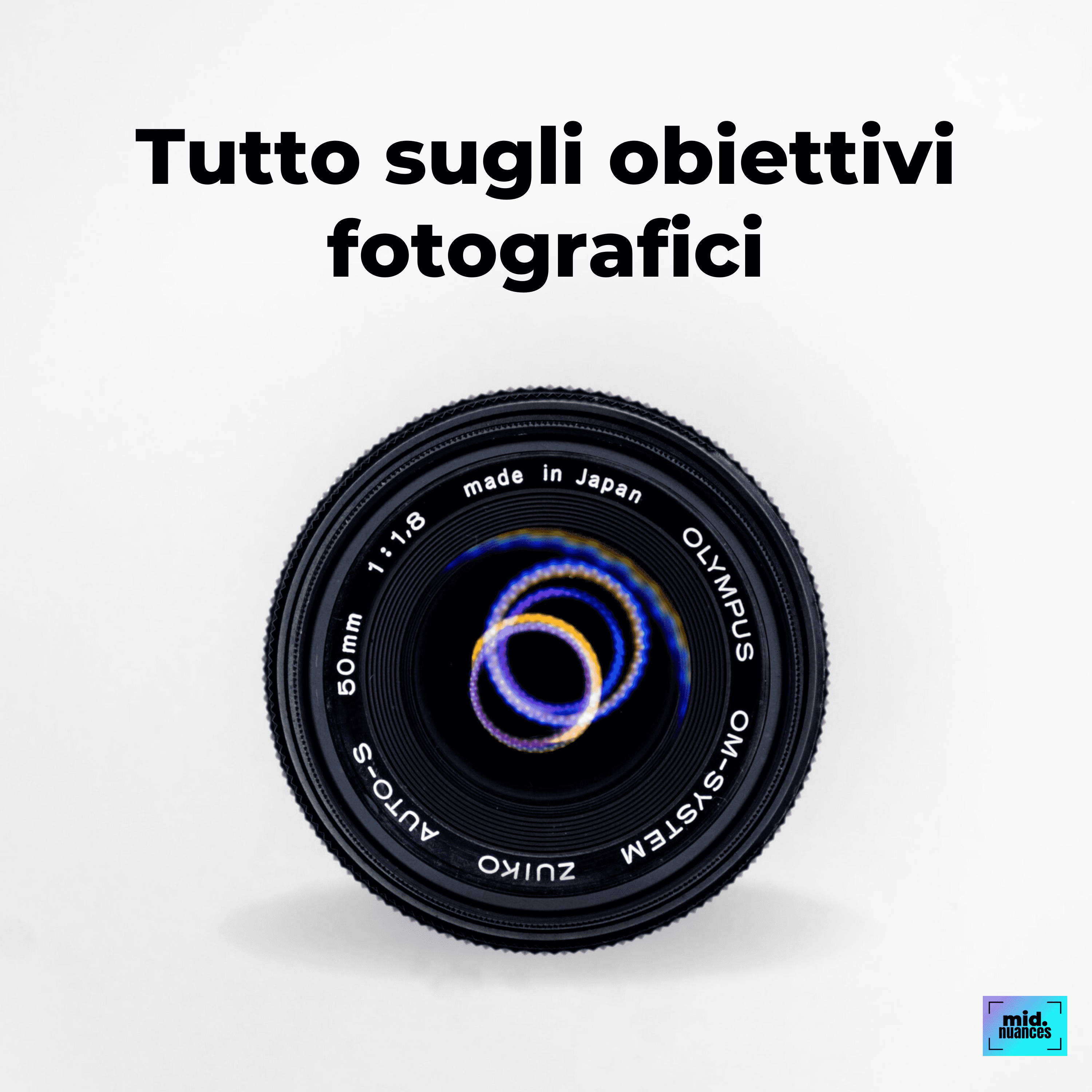 Corso di fotografia online sull'utilizzo degli obiettivi fotografici - Midnuances