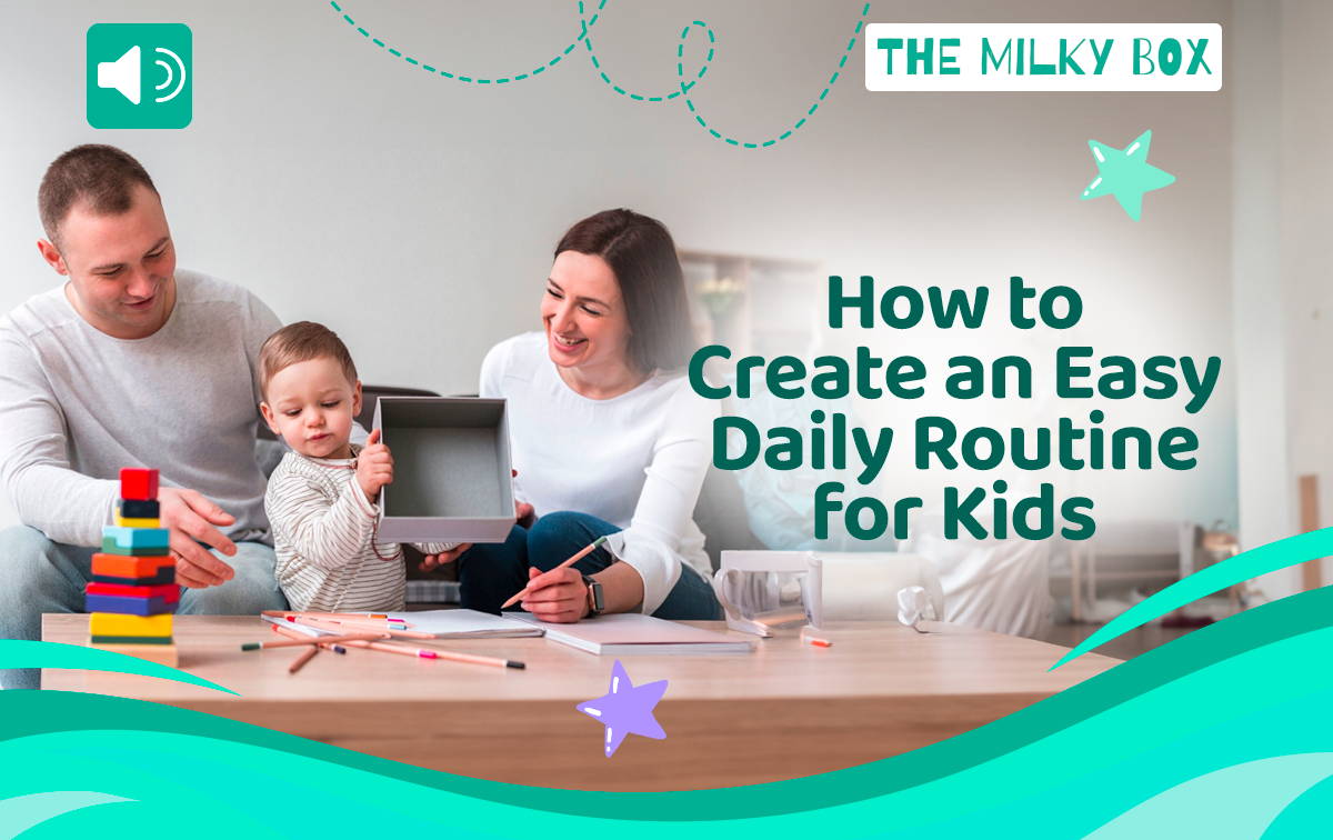 How to Create an Easy Daily Routine for Kids | The Milky Box