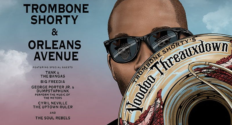 Trombone Shorty's Voodoo Threauxdown with Trombone Shorty & Orleans Avenue • Tank and the Bangas • Big Freedia • Cyril Neville: The Uptown Ruler • Georhe Porter Jr and Dumpstaphunk Perform the Music of the Meters • The Soul Rebels