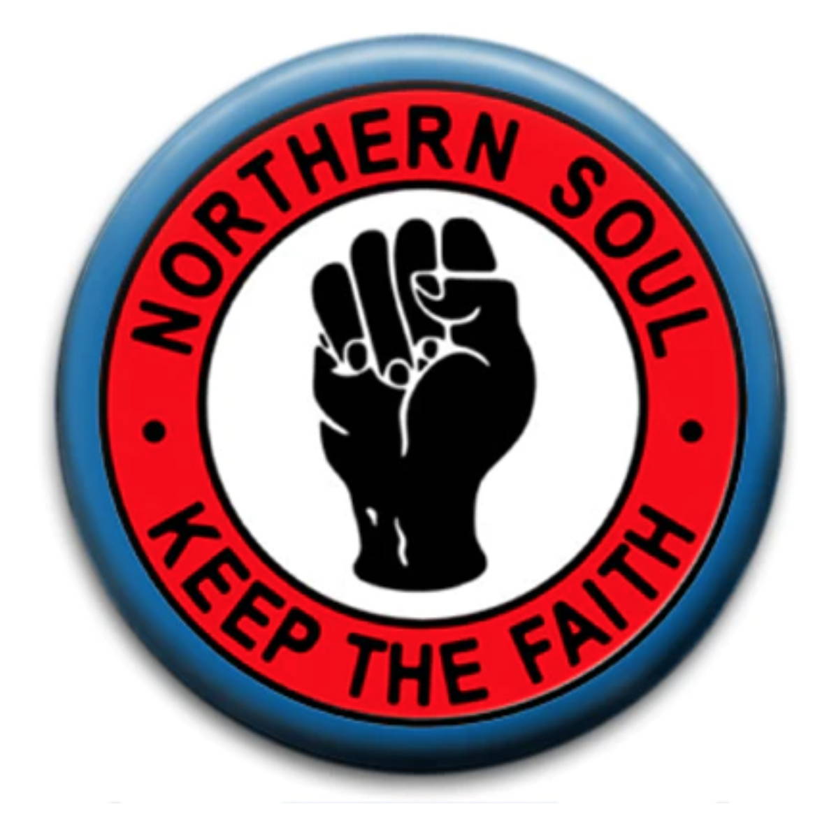 Northern Soul Badge stating "keep the faith" with a clenched fist, an icon for the Northern Soul genre
